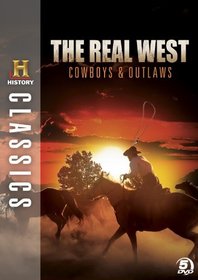 History Classics: Real West Cowboys & Outlaws