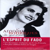 Amalia Rodrigues: The Spirit of Fado