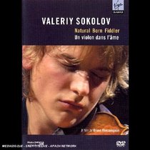 Valeriy Sokolov, Natural Born Fiddler - A film by Bruno Monsaingeon