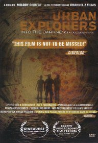 Urban Explorers: Into the Darkness (A Documentary)