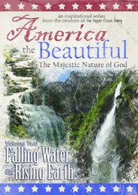 America the Beautiful: The Majestic Nature of God (Volume Two: Falling Water and Rising Earth)