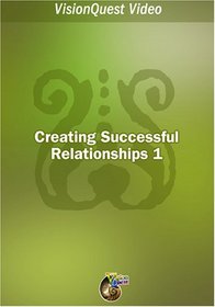 Creating Successful Relationships  part 1