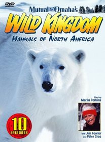 Mutual of Omaha's Wild Kingdom: Mammals of North America