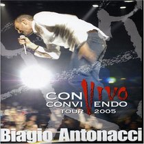 Biagio Antonacci: Convivo - Convivendo Tour 2005