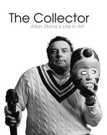 The Collector: Allan Stone's Life in Art