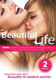 Beautiful Life: Sexuality In Modern Society