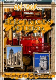 On Tour...  ELECTRICOS DE LISBOA Tram Rides In Old Lisbon