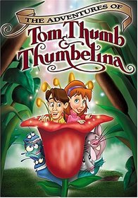 The Adventures of Tom Thumb & Thumbelina