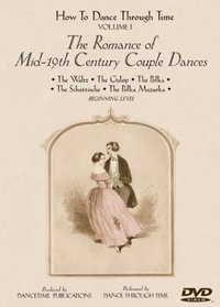 HOW TO DANCE THROUGH TIME Vol. 1. - The Romance of Mid-19th Century Couple Dances