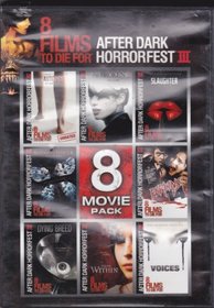 8 FILMS to DIE For AFTER DARK Horrorfest III (includes Autopsy (2009) The Broken (2008) Slaughter (2009) Perkins'14 (2009) Dying Breed (2008) From Within (2008) Voices (2007) The Butterfly Effect 3:Revelations (2009)