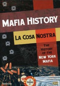 La Cosa Nostra - History of the New York Mafia