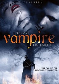 Last Vampire on Earth