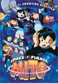 Space Pirate Mito, Vol. 2: Courting Disaster