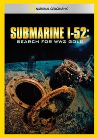 Submarine I-52: Search For WW2 Gold