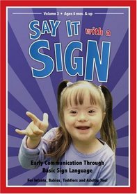 Say It With A Sign Vol. 3-Sign Language Video for Babies and Young Children