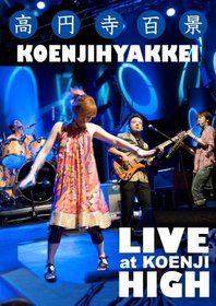 Koenjihyakkei: Live at Koenji High