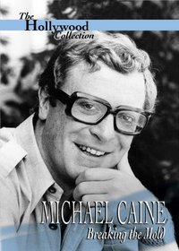 The Hollywood Collection: Michael Caine Breaking the Mold