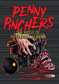 Penny Pinchers: The Kings Of No-budget Horror