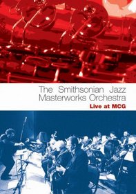 Smithsonian Jazz Masterworks Orchestra: Live at MCG