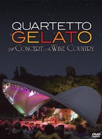 Quartetto Gelato - A Concert In Wine Country