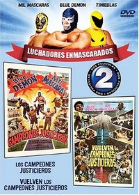 Luchadores Enmascarados: Campeones Justicieros/Vuelven Los Campeones Justicieros