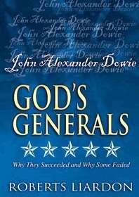 God's Generals, Vol. 1: John Alexander Dowie