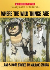 Where the Wild Things Are... and 5 More Stories by Maurice Sendak (Scholastic Storybook Treasures)