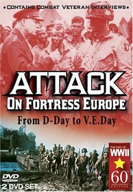 Attack on Fortress Europe: From D-Day to V.E. Day