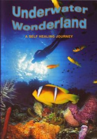 Underwater Wonderland- A Self Healing Journey