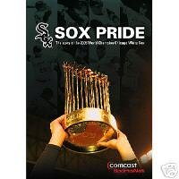 Sox Pride: The Story of the 2005 World Champion Chicago White Sox