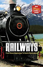 Railways: From Steam Beginnings to Scenic Destinations (Videobook)