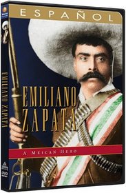 Emiliano Zapata: Un Heroe Mexicano