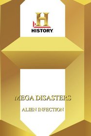 History  --  Mega Disasters:  Alien Infection