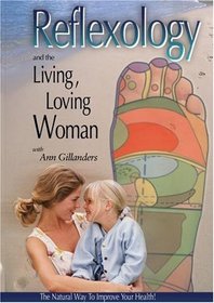 Reflexology And The Living, Loving Woman
