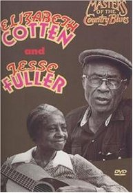 Masters of the Country Blues - Elizabeth Cotten and Jesse Fuller