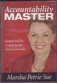 Accountability Master History will be written by the choices we make by Marsha Petrie Sue