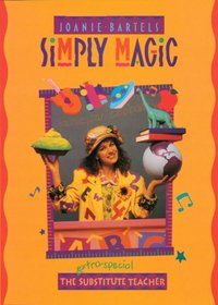 Joanie Bartels: Simply Magic - The Extra-Special Substitute Teacher