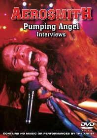 Aerosmith: Pumping Angel Interviews