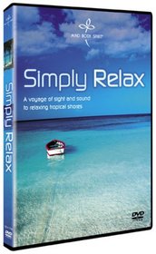 Mind Body Spirit: Simply Relax