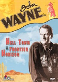 John Wayne: Hell Town/Frontier Horizon