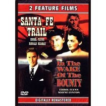 2 Feature Films- Santa Fe Trail (1940) & In the Wake of the Bounty (1933) (2006 DVD)