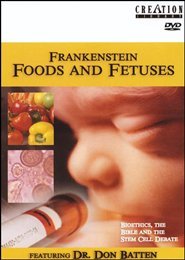 Frankenstein Foods and Fetuses