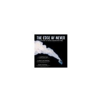 The Edge of Never; A True Story of Skiing's Big Mountain Tribe