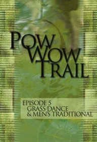 Pow Wow Trail, Vol. 5: Grass Dance & Men's Traditional