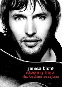 James Blunt - Chasing Time: The Bedlam Sessions