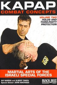 KAPAP Combat Concepts Vol. 2: Martial Arts of The Isreali Special Forces - Holds and Third-Party Protection