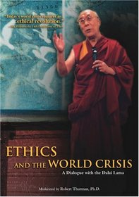 Ethics and the World Crisis - A Dialogue with the Dalai Lama
