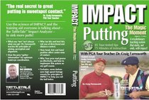 Impact: The Magic Moment, Putting