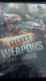Secret Weapons & Spies of Ww II