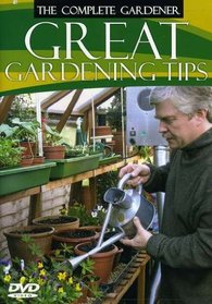 The Complete Gardener: Great Gardening Tips